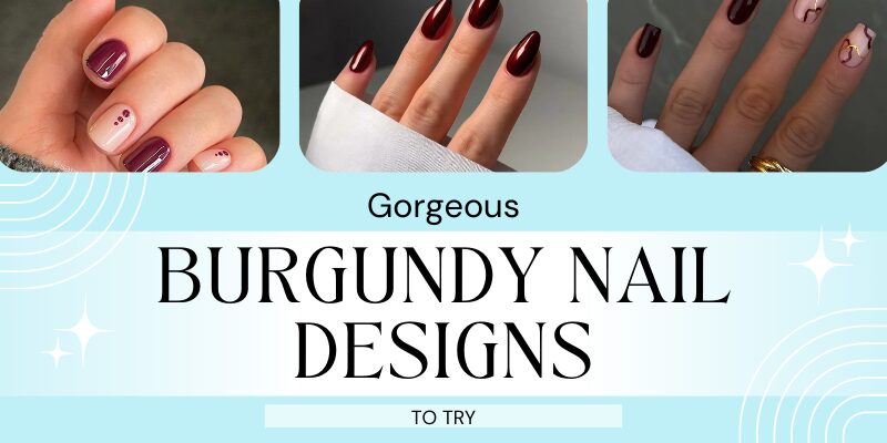 Burgundy Nail Designs